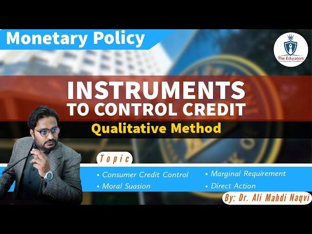 Selective Credit Control | Instruments of Monetary Policy | Moral Suasion | Consumer Credit