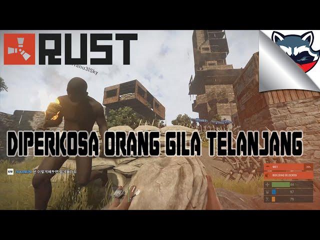 Gameplay | Rust ► Diperkosa Orang Gila Telanjang