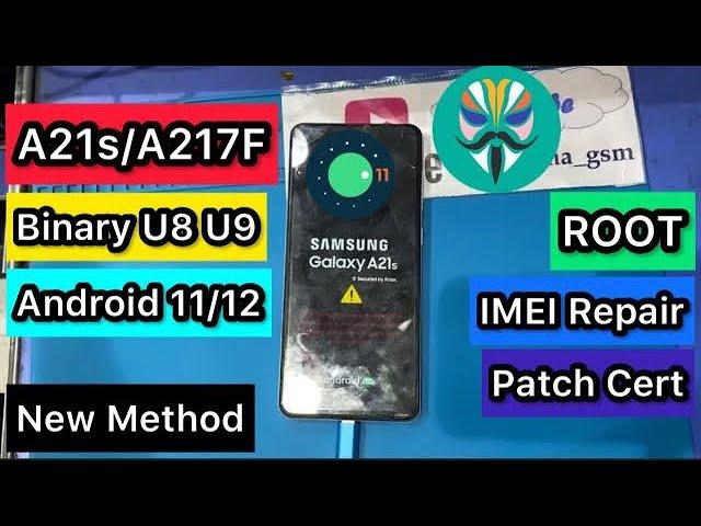 Samsung A21s (SM-A217F) U8 U9 IMEI Repair & Root & Patch Cert Android 11/12