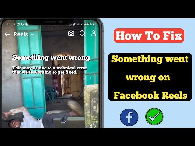 How to Fix Facebook Reels Something Went Wrong Problem ll This may be due to a technical error Solve