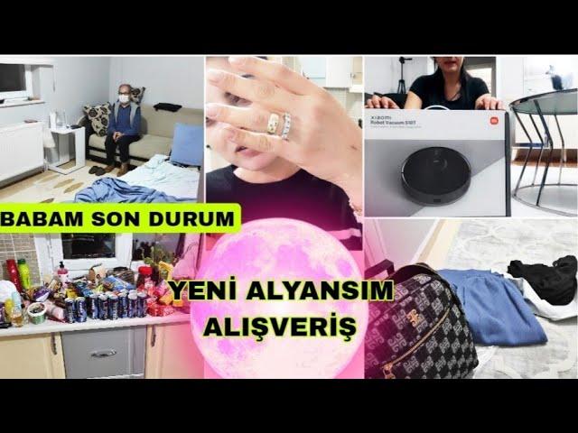 KANSER ŞÜPHESİ BABAMIN SON DURUMU ALIŞVERİŞ YÜZÜKLER DEĞİŞTİMECBUR KALDIK