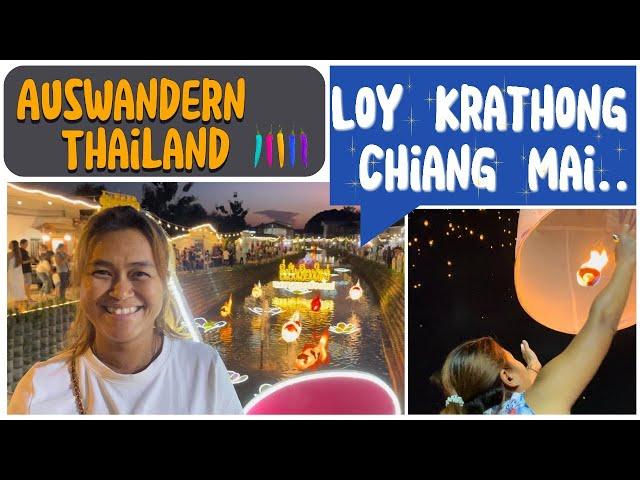 Als Familie nach Thailand auswandern... Loy Krathong Chiang Mai, das schönste Fest Thailands 