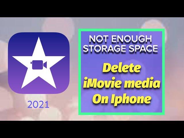 How to delete Imovie video files on Iphone to free up storage space