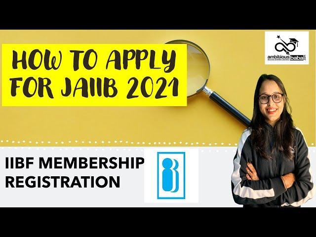 How to Apply for JAIIB/DBF 2021 - IIBF Membership Registration Process