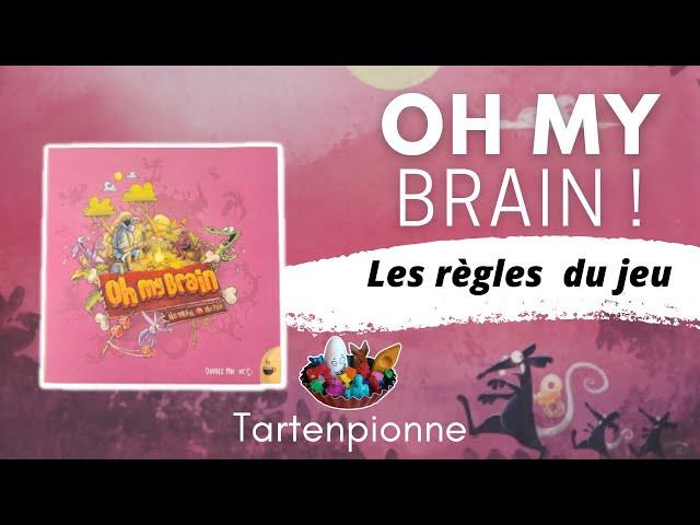 Oh My BrainRègles du jeu |Tartenpionne