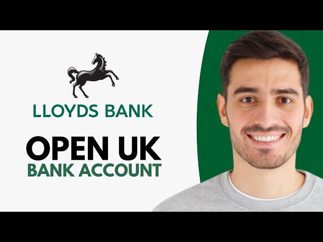 How to Open Lloyds Bank Account Online in UK (2024)