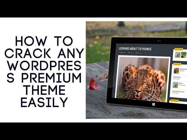 HOW TO CRACK ANY WORDPRESS PREMIUM THEME EASILY