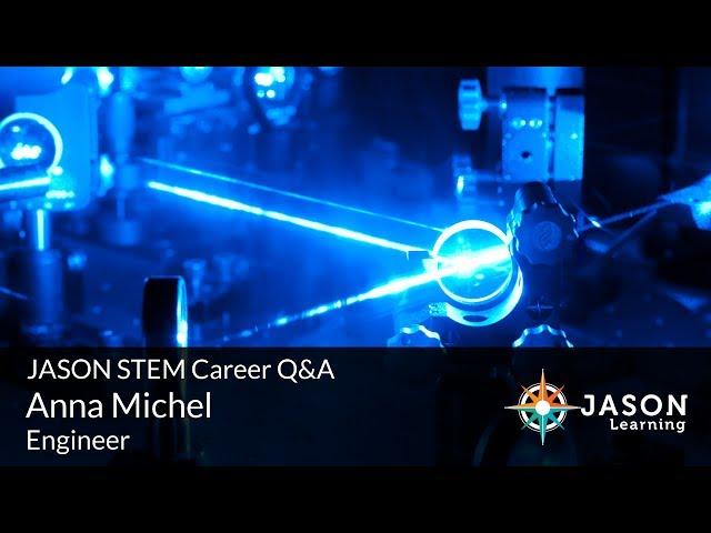 Anna Michel, Engineer: JASON STEM Career Q&A