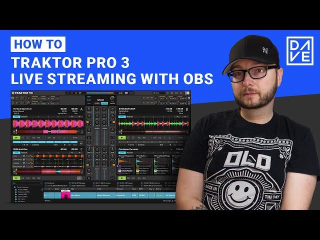 How to live stream DJ sets with Traktor and OBS for free (Mac/Win)