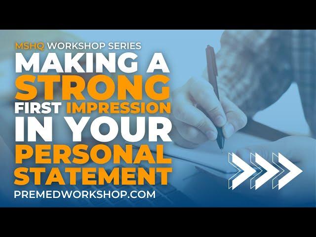 Making a Strong First Impression in Your Medical School Personal Statement | MSHQ Workshop Series