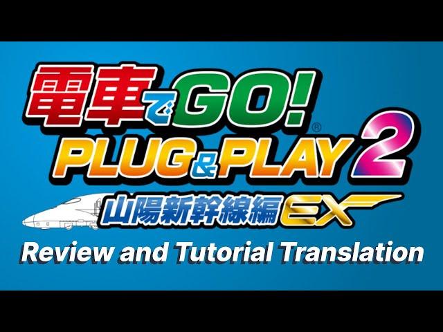 Densha de GO! Plug and Play 2 - Review and Tutorial Translation