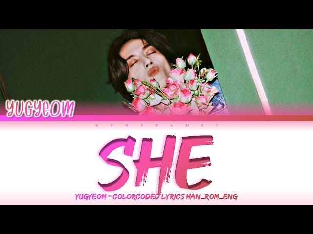 YUGYEOM (유겸) - ''SHE (나의 그녀는)'' Lyrics 가사 [日本語字幕] (Color_Coded_HAN_ROM_ENG)