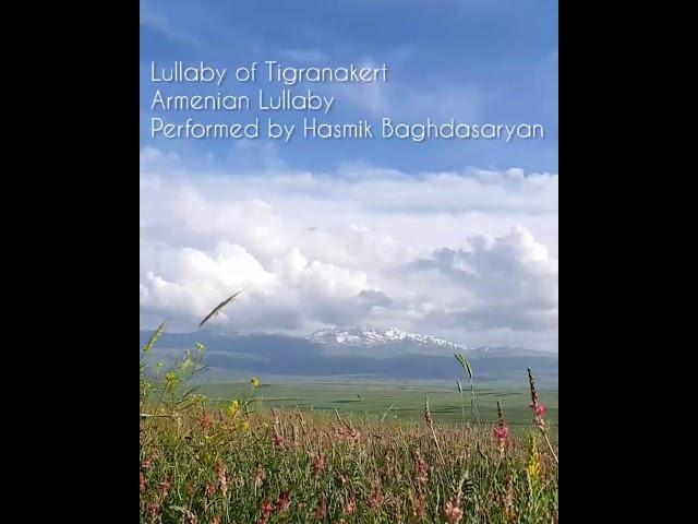 Armenian Lullaby/Lullaby of Tigranakert/Relaxing Music. Performed by Hasmik Baghdasaryan Dolukhanyan