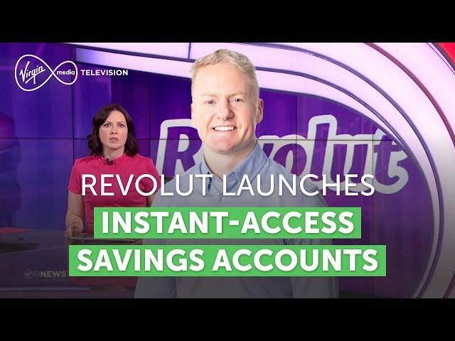 Revolut launches new instant-access savings account