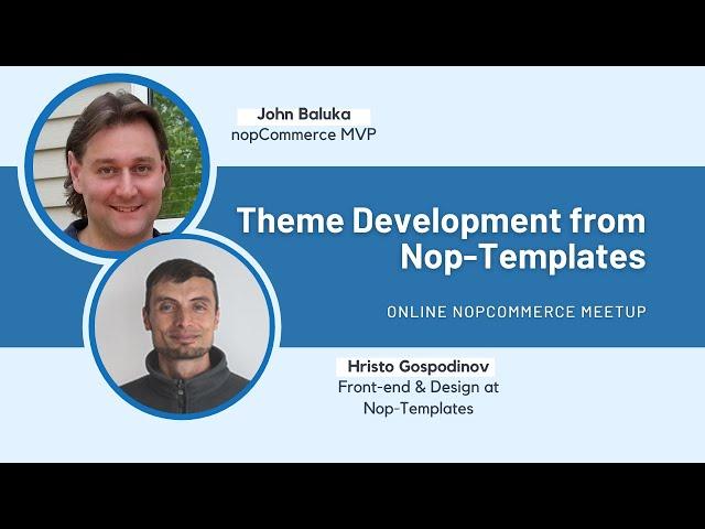 Online nopCommerce meetup: Theme Development from Nop-Templates