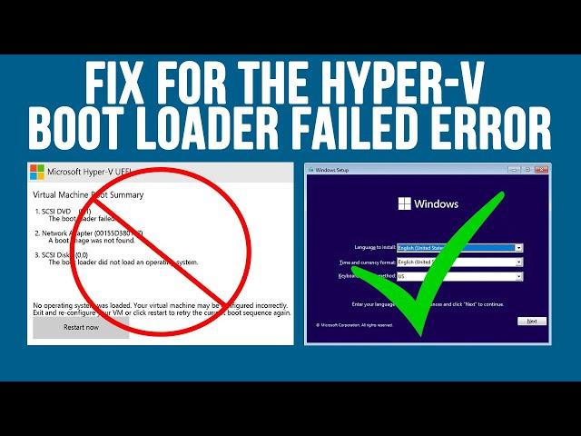 How to Get Past the Hyper-V Boot Loader Failed Error When Installing Windows