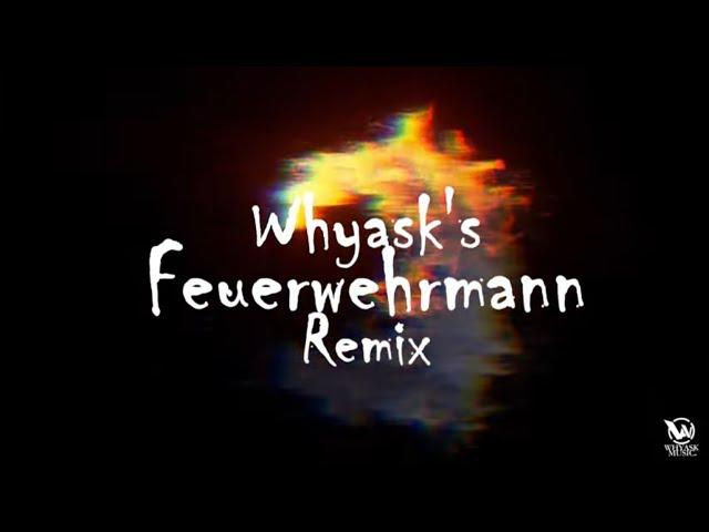 MoTrip - Feuerwehrmann (WhyAsk! Remix)