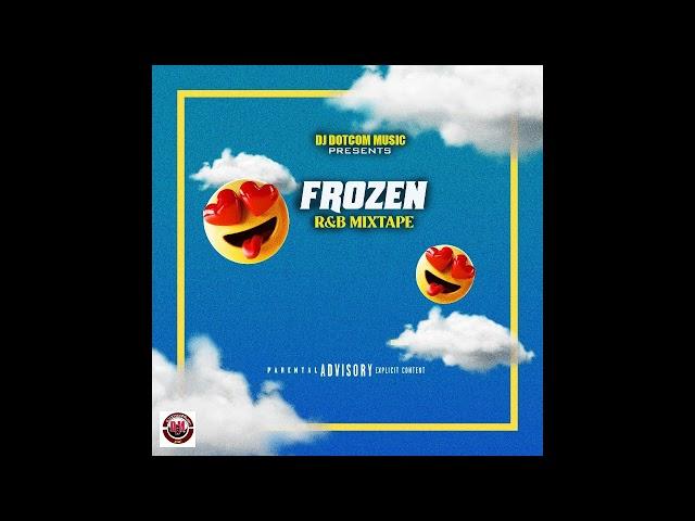 DJ DOTCOM PRESENTS FROZEN R&B MIXTAPE (GOLD COLLECTION) 2022