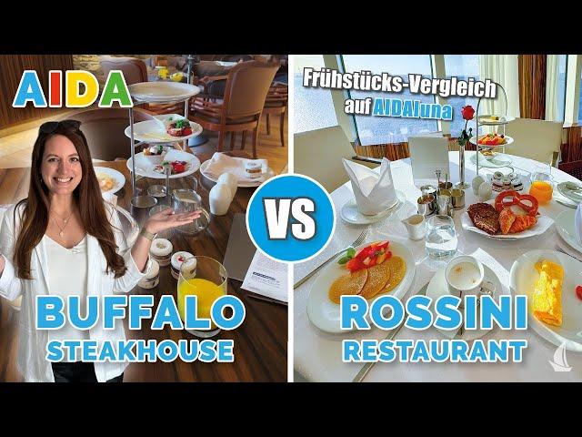 AIDA: Frühstück im Buffalo Steakhouse oder Rossini? | Vergleich auf AIDAluna