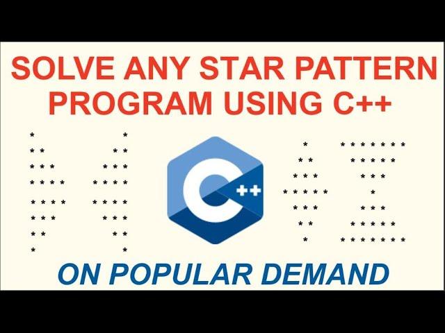 Solve any star pattern program in C++