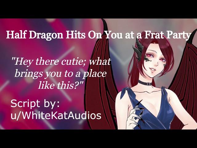 [F4A] Half Dragon Hits On You at a Frat Party [Shy Neko Listener] [Cuddles] [Audio Roleplay]