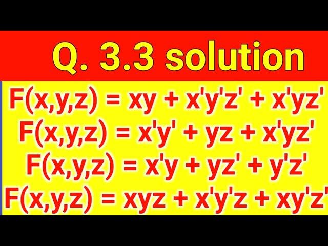 Q. 3.3: Simplify following Boolean expressions, using three-variable maps: (a) xy + x'y'z' + x'yz'
