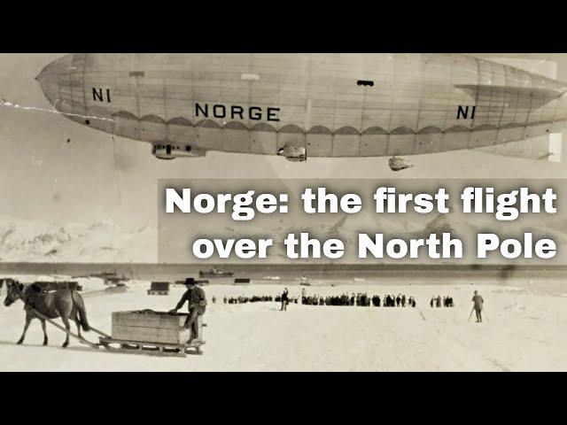 12th May 1926: Norge airship makes the first verified flight over the North Pole