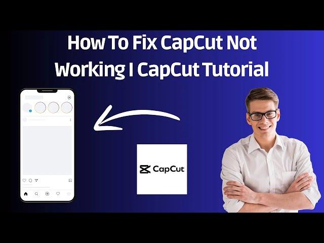 How To Fix CapCut Not Working I CapCut Tutorial