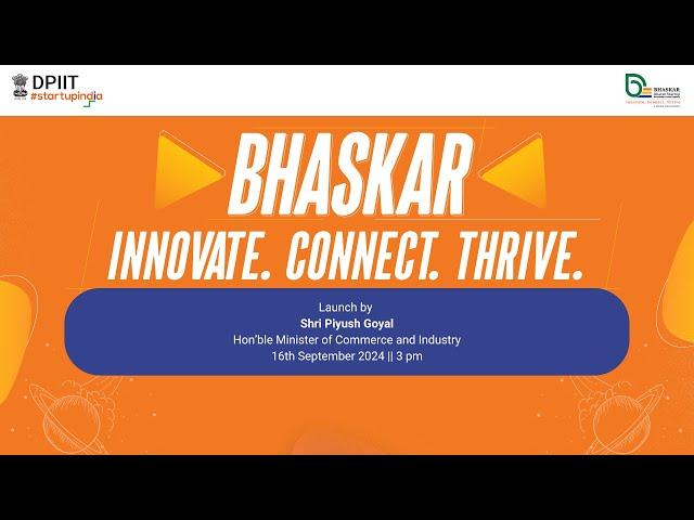 BHASKAR Launch by Shri Piyush Goyal, Hon'ble Minister of Commerce and Industry