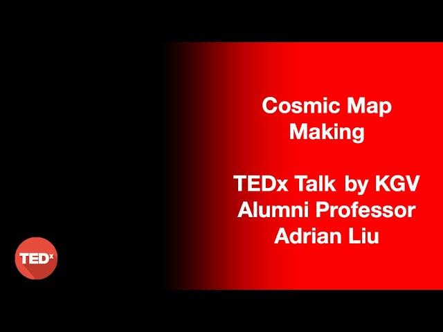 Cosmic Map Making | Adrian Liu | TEDxKGV School Youth