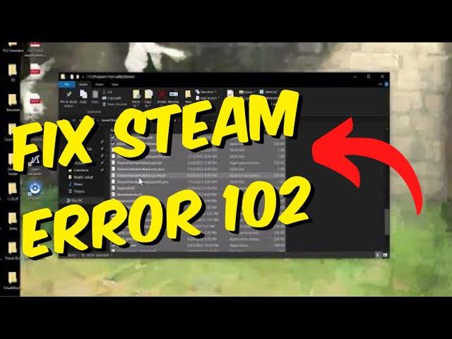 How To Fix Steam Error 102 "Unable To Connect To The Servers"