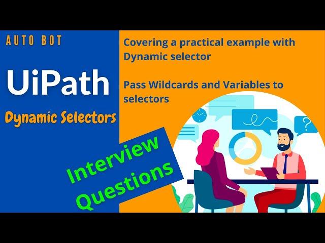 UiPath- Dynamic selectors |How to pass variables & Wildcards in selectors|Interview Questions