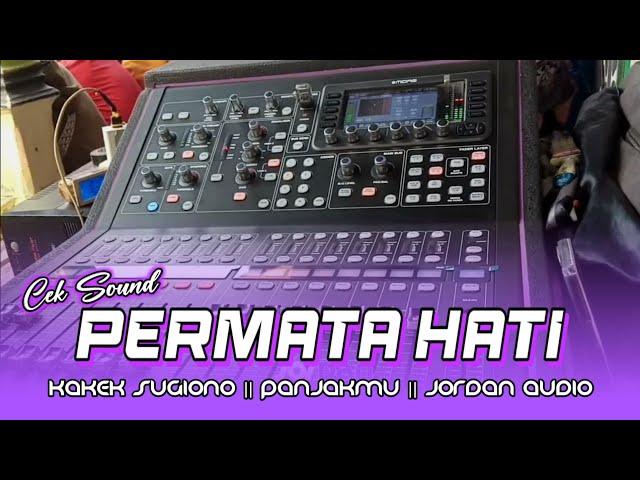 Cek Sound Jordan Audio - Permata Hati - Kakek Sugiono - Panjak Mu