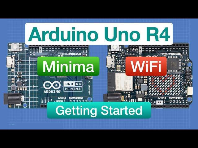 NEW Arduino Uno R4 Boards - Minima & WiFi