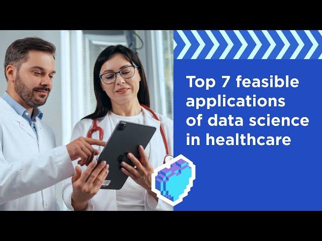 Top 7 feasible applications of data science in healthcare | Lemberg Solutions