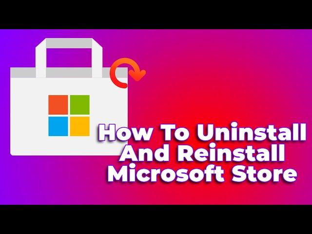 How To Uninstall and Reinstall Microsoft Store in Windows 10/11[NEW WAY](2024) 