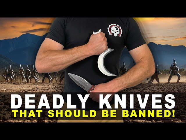 Knives So Deadly They Should Be Banned!