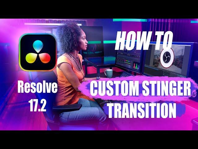 How to CUSTOM STINGER TRANSITION for OBS // DaVinci Resolve 17 basic tutorial