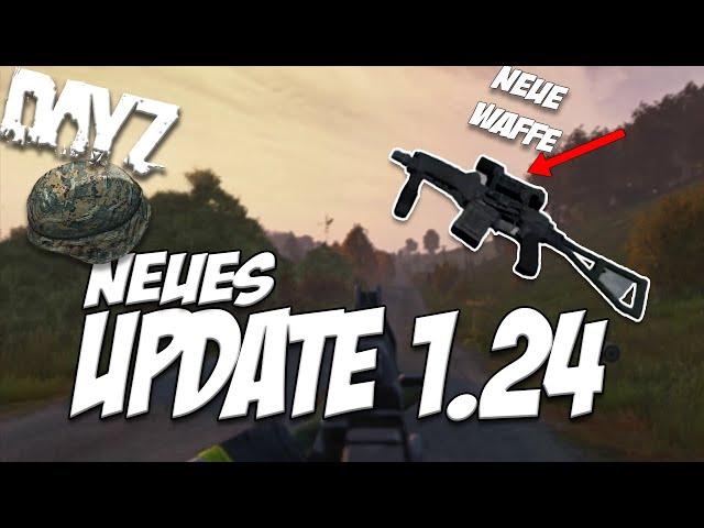 NEUES UPDATE 1.24 WAS IST NEU ? -  DAYZ  | Deutsch