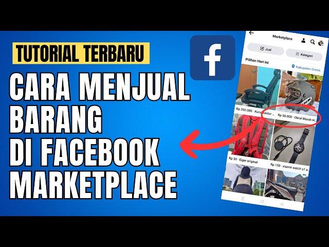 Cara Menjual Barang Di Facebook Marketplace Terbaru Lengkap