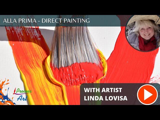 Alla Prima & my Art Bible – Painting Directly on Canvas with Linda Lovisa 