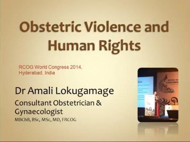 Obstetric Violence and Human Rights Lecture, RCOG World Congress 2014