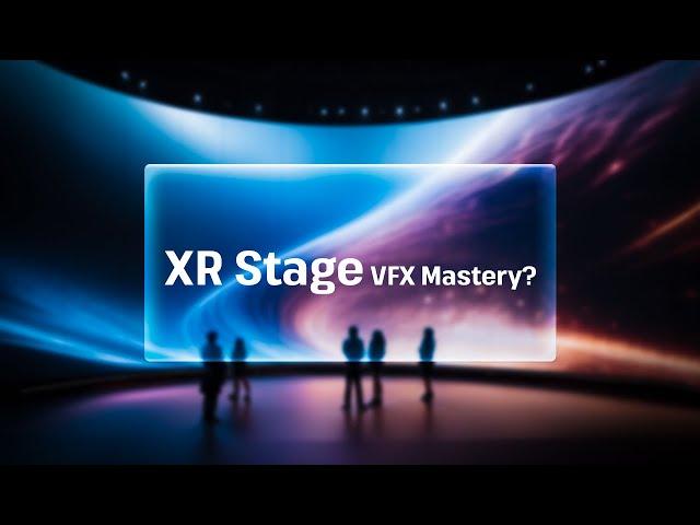 Beyond Green Screen: XR Stage VFX Mastery