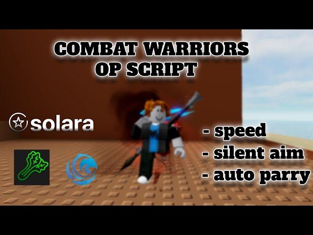 OP Roblox Combat Warriors Script (SILENT AIM, AUTO PARRY, SOLARA SUPPORTED)