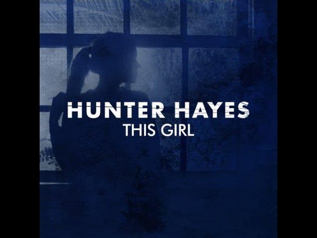 This Girl - Hunter Hayes (Lyrics Video)