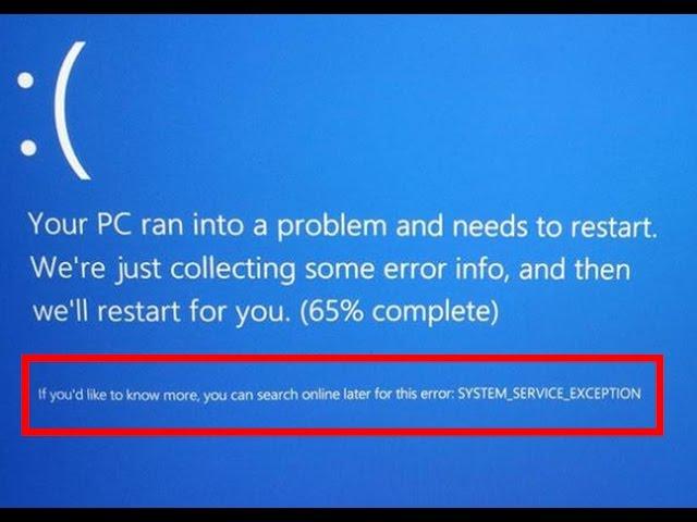 How to fix SYSTEM_SERVICE_EXCEPTION-Blue Screen Error in windows 8/8.1/10