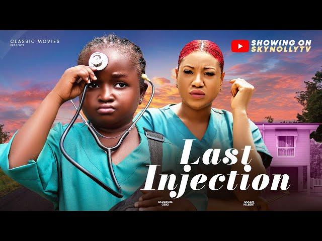 LAST INJECTION(full movie): EBUBE OBIO, QUEENETH HILBERT- 2024 Latest Nigerian Movie Full HD