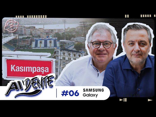 Görele Pide, Döner, Turşu Suyu, Al Dente: Kasımpaşa | Mehmet Demirkol x Fuat Akdağ | Samsung Galaxy