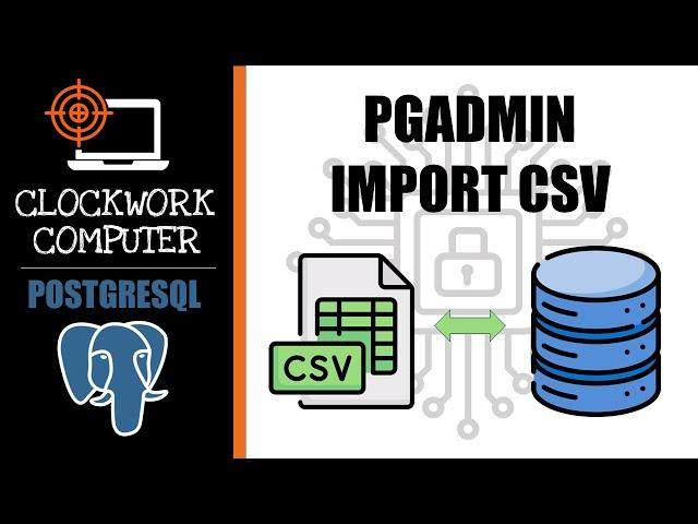 PostgreSQL Importar CSV con pgAdmin4