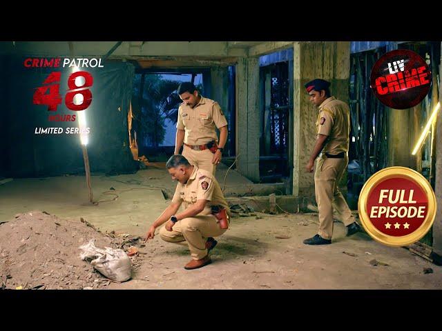 एक निर्माण स्थल पर Woman के खिलाफ अपराध के Trail में Police | Crime Patrol 48 Hours | Ep55 | Full Ep